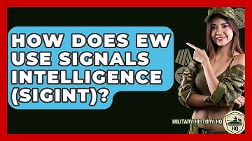 How Does EW Use Signals Intelligence (SIGINT)? - Military History HQ