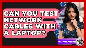 Can You Test Network Cables With A Laptop? - The Hardware Hub