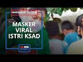 Jenderal TNI Andika Perkasa Ungkap Alasan Mengapa Sang Istri Gunakan Masker Seharga Rp 22 Juta