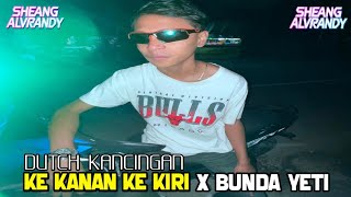 🔥DUTCH_KANCINGAN🔥 KE KANAN KE KIRI X BUNDA YETI ( Nofry Selan X Sheang Alvrandy) NEW