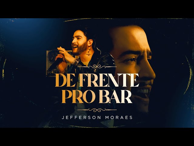Jefferson Moraes - De Frente Pro Bar