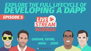 Truffle Webinar Series - Episode 5: How to develop and deploy a Dapp with confidence!