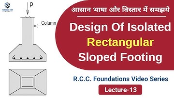 Design of Isolated Rectangular Sloped Footing | R.C.C. Foundation Video Series | Lecture-13