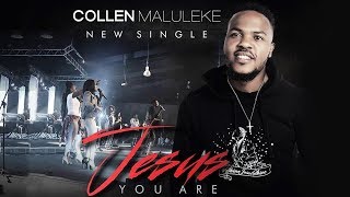 Video thumbnail of "Collen Maluleke - Jesus You Are - Gospel Praise & Worship Song"
