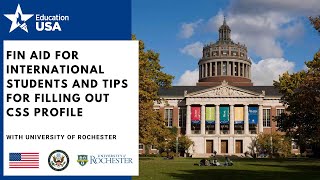 University of Rochester: Fin Aid for International Students and Tips for Filling Out CSS Profile