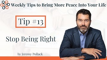 To Resolve Conflict, Stop Being Right | Dr. Jeremy Pollack