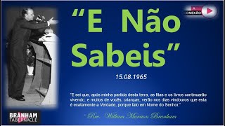 E Não Sabeis - William Marrion Branham