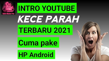 CARA MEMBUAT INTRO YOUTUBE DI HP ANDROID | TUTORIAL APLIKASI INTRO MAKER