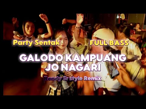 DJ GALODO KAMPUANG JO NAGARI 🌴 PARTY SENTAK FULLBASS -REMIX BASSGANGGA_Rendy Sr