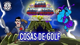 Los Amos del Universo.-  Cosas de golf