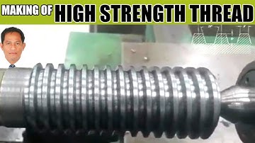 MAKING OF HIGH STRENGTH THREAD | Machine shop theory