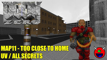Doom 2: Doom Zero - MAP11 Too Close to Home - All Secrets