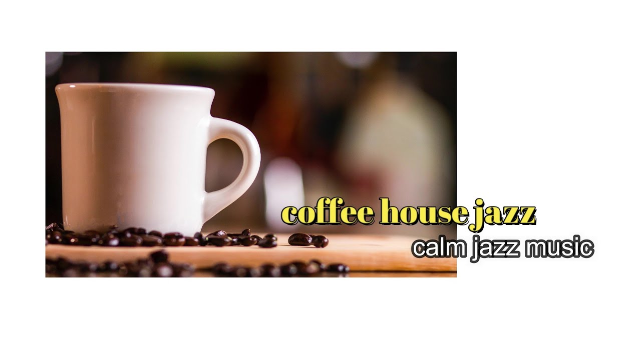 coffee house jazz YouTube