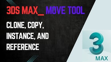 Master Clone, Copy, Instance & Reference in 3ds Max | Move Tool Explained