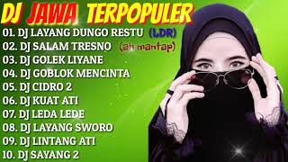 DJ JAWA TERPOPULER 2021 || DJ FULL BASS || DJ LAYANG DUNGO RESTU || DJ SALAM TRESNO