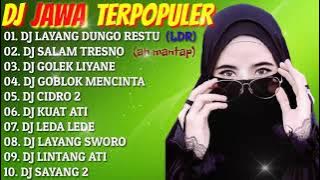 DJ JAWA TERPOPULER 2021 || DJ FULL BASS || DJ LAYANG DUNGO RESTU || DJ SALAM TRESNO