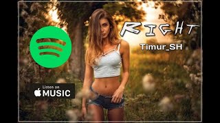 Timur_SH - RIGHT (Original Mix)