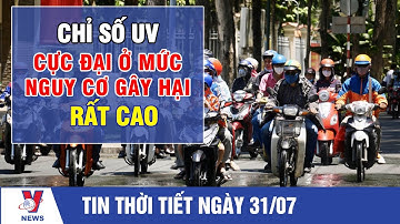 Chỉ số UV cực đại ở mức nguy cơ gây hại rất cao - VNEWS