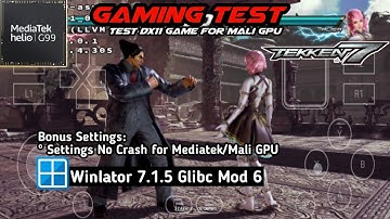 Tekken 7 | Settings No Crash | Support DXVK | Winlator 7.1.5 Glibc Mod 6 | Mediatek Helio G99 Test
