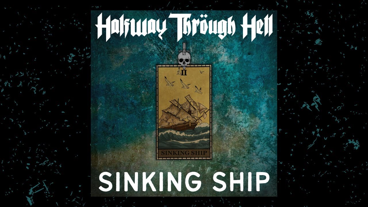 Watch Halfway Through Hell - Sinking Ship on YouTube Watch Halfway Through Hell - Sinking Ship on YouTube