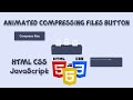 Animated Compressing Files Button - HTML CSS JavaScript