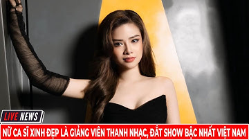 Nữ Ca Sĩ Xinh Đẹp Là Giảng Viên Thanh Nhạc, Đắt Show Bậc Nhất Việt Nam |  Tin Tức 247 TV