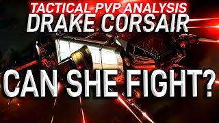 DRAKE CORSAIR PVP ANALYSIS! CAN SHE FIGHT! [StarCitizen PVP]