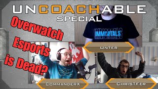 Is Overwatch Esports Dead? | Uncoachable Special