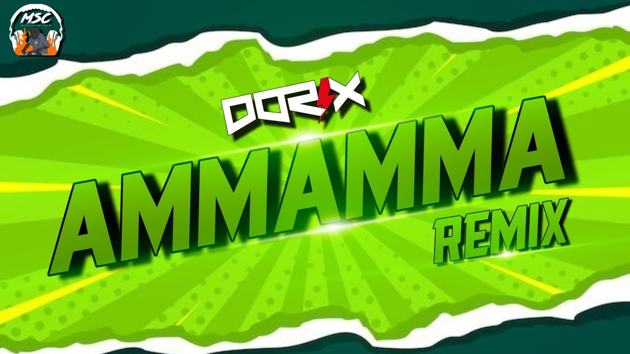 Dj Dorix   Ammamma Remix  Re upload