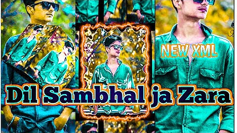 DIL SAMBHAL JA ZARA 🥺 NEW TRENDING XML FILE 🗃️ BOY MONSTAR 84 ⚠️ NEW XML  #alightmotionedit #4kxml