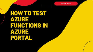 How to test Azure Functions in Azure Portal 2022
