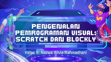 Pengenalan Pemrograman Visual: Scratch dan Blockly. Nazwa Alivia Rahmadhani