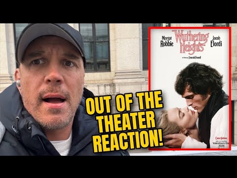 WUTHERING HEIGHTS (2026) | Out Of The Theater REACTION!