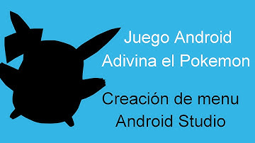 Android Studio Tutorial 1.8.1 Español | Juego adivina el Pokemon | Creacion de menu