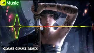 GIMME GIMME 8D REMIX ( Reset Remix Tiktok 2024 Slow 1.5X ) Bản Full Hot Tiktok - 人面兽心,花凯