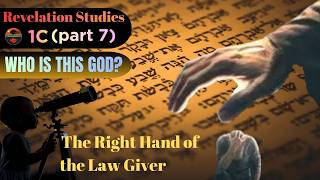 Rev 1C: Who is He? (Part 7) The Right Hand of the Law Giver