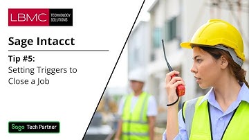 Sage Tips & Tricks: Tip #5: Setting Triggers to Close a Job