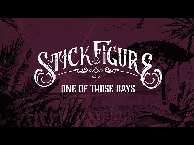 Stick Figure - One of Those Days