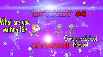 Making a Zombie shooter game on Scratch.                #4