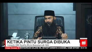KETIKA PINTU SURGA DIBUKA - Ustadz DR Syafiq Riza Basalamah MA