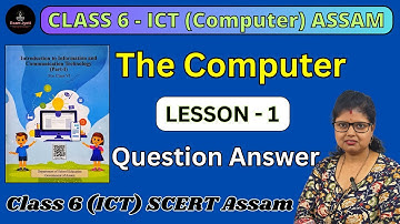Class 6 ICT Lesson 1 Question Answer Computer | THE COMPUTER | SCERT Assam Book | H4D4A8