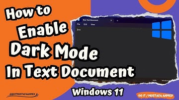How to Enable Dark Mode in Text Document in Windows 11