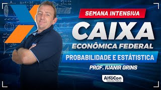 Concurso Caixa 2024 - Aula de Probabilidade e Estatística - Semana Intensiva  - AlfaCon