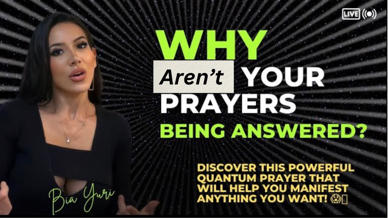 Why aren’t your prayers being answered? Discover this powerful Quantum Prayer to manifest anything !