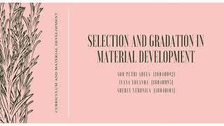 SELECTION & GRADATION IN MATERIAL DEV. // GROUP 2