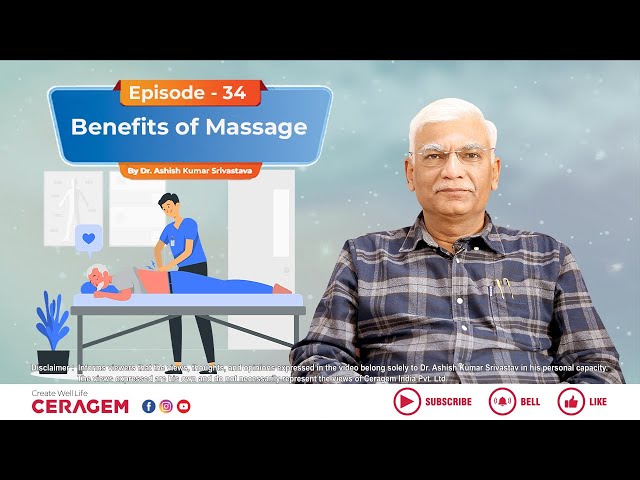 Benefits of Massage | Dr. Ashish Kumar Srivastava | Episode 34 class=
