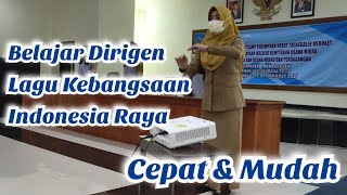 DIRIGEN LAGU KEBANGSAAN INDONESIA RAYA / Belajar Dirigen/ Dirigen Pemula