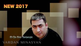 Vardan Minasyan  -  Et Qo Siro Tanjangic  2017