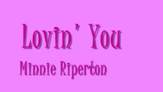 Lovin' You ---- Minnie Riperton ( VD Lyrics )