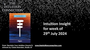 Weekly Intuition Insight for Week of 29th July 2024 with Ruth Ann Richards